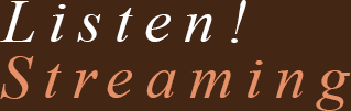 Listen! Streaming
